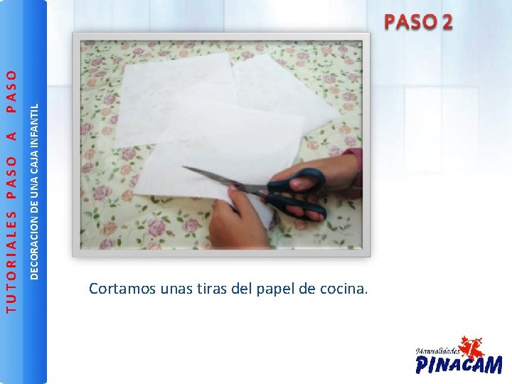 A PASO DECORACION DE UNA CAJA INFANTIL TUTORIALES PASO Cortamos unas tiras del papel