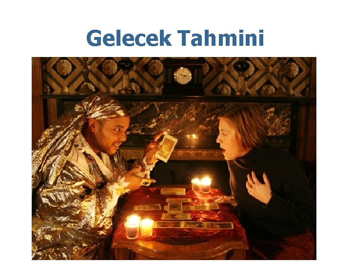 Gelecek Tahmini 