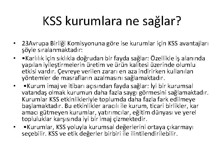 KSS kurumlara ne sağlar? • 23 Avrupa Birliği Komisyonuna göre ise kurumlar için KSS