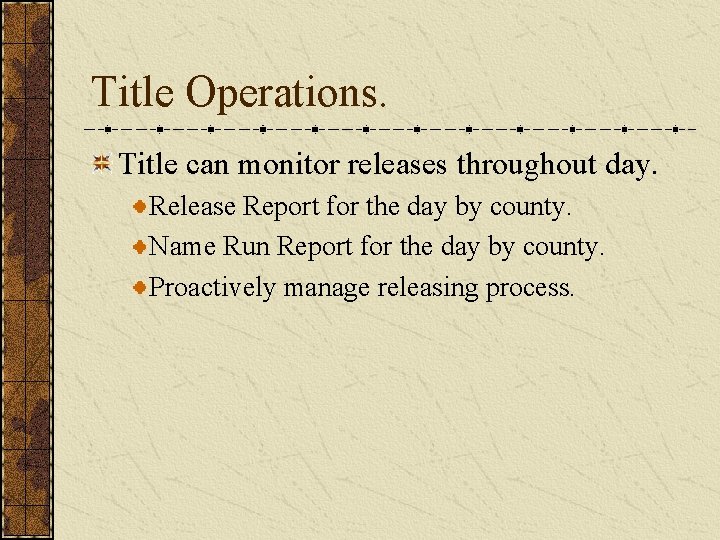 Title Operations. Title can monitor releases throughout day. Release Report for the day by