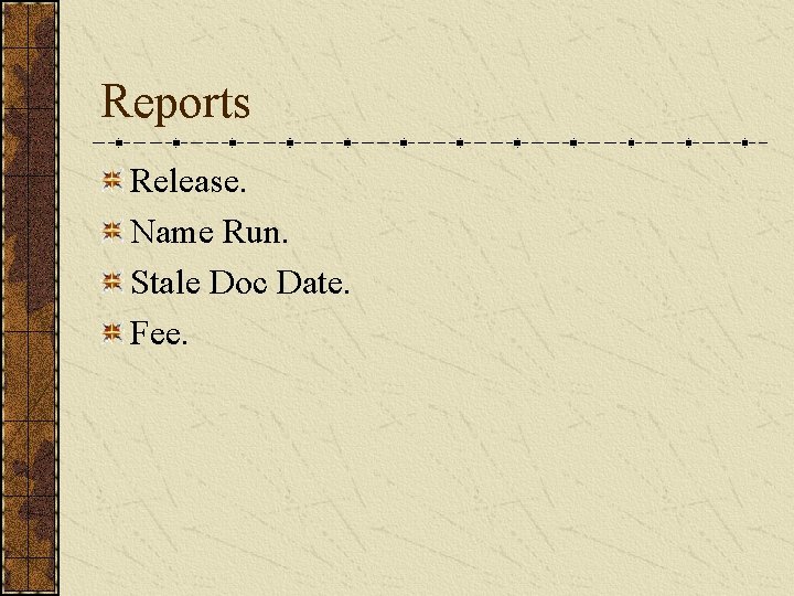 Reports Release. Name Run. Stale Doc Date. Fee. 