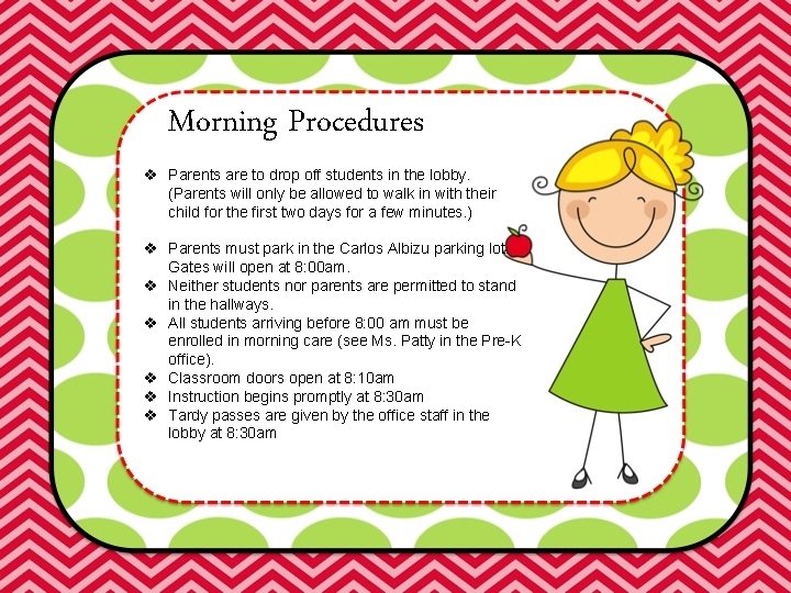 Morning Procedures v Parents are to drop off students in the lobby. (Parents will