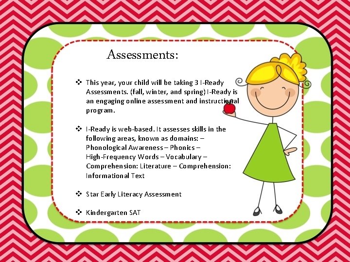 Assessments: v This year, your child will be taking 3 I‐Ready Assessments. (fall, winter,