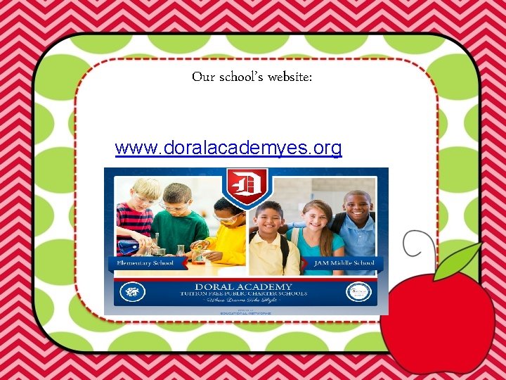 Our school’s website: www. doralacademyes. org 