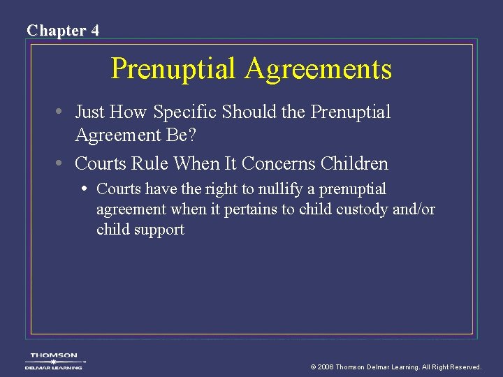 Chapter 4 Prenuptial Agreements • Just How Specific Should the Prenuptial Agreement Be? •