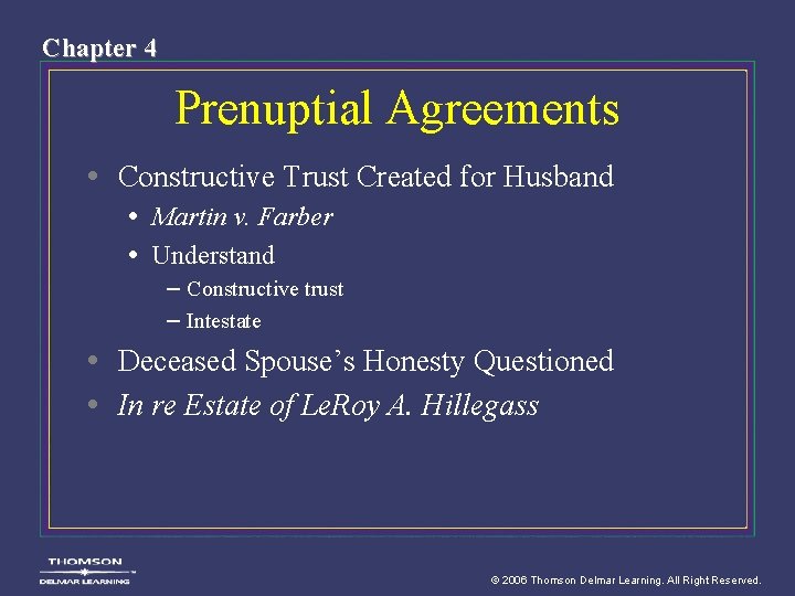 Chapter 4 Prenuptial Agreements • Constructive Trust Created for Husband • Martin v. Farber