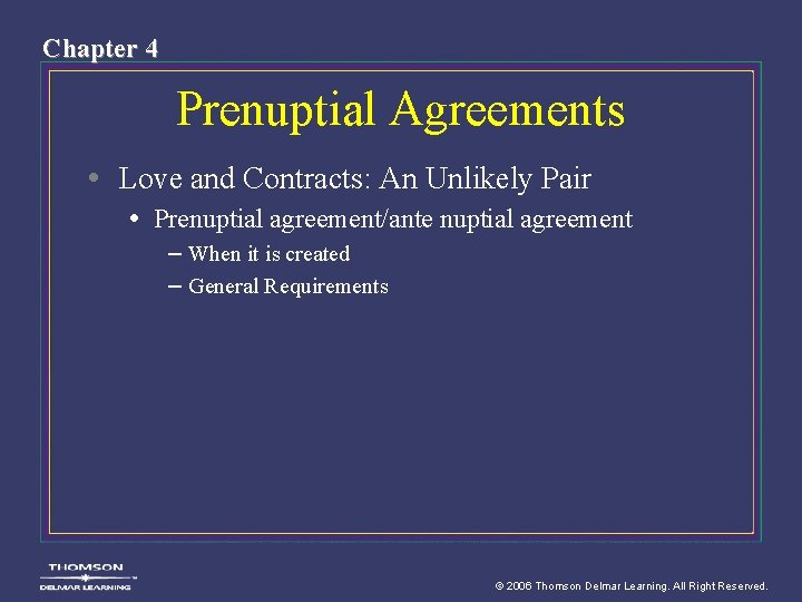 Chapter 4 Prenuptial Agreements • Love and Contracts: An Unlikely Pair • Prenuptial agreement/ante