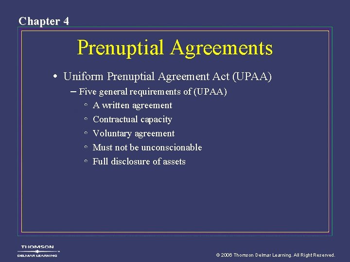 Chapter 4 Prenuptial Agreements • Uniform Prenuptial Agreement Act (UPAA) – Five general requirements