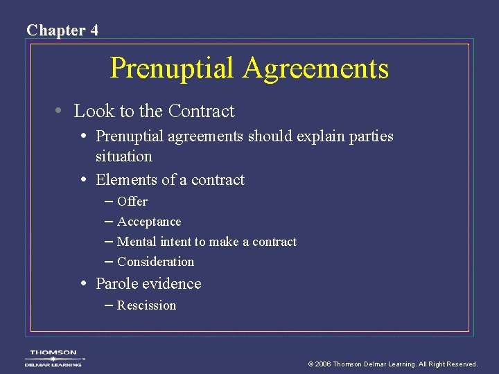 Chapter 4 Prenuptial Agreements • Look to the Contract • Prenuptial agreements should explain