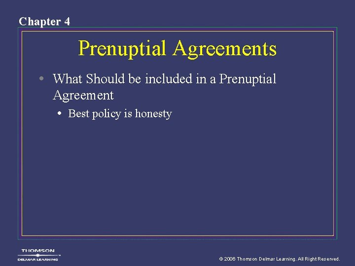 Chapter 4 Prenuptial Agreements • What Should be included in a Prenuptial Agreement •