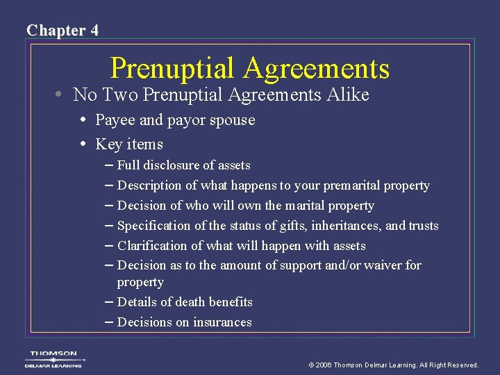 Chapter 4 Prenuptial Agreements • No Two Prenuptial Agreements Alike • Payee and payor