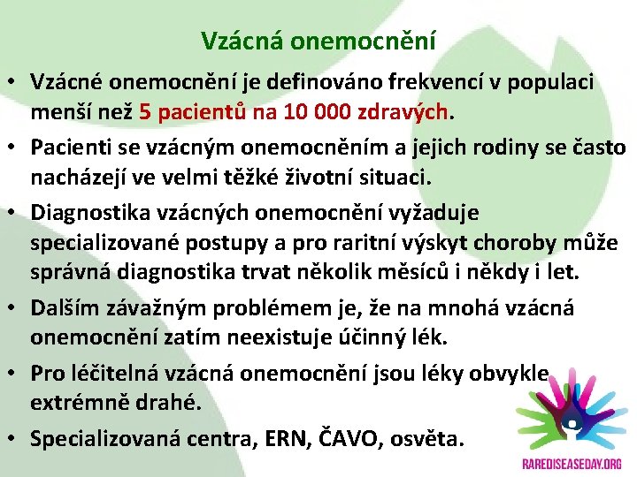 Vzácná onemocnění • Vzácné onemocnění je definováno frekvencí v populaci menší než 5 pacientů