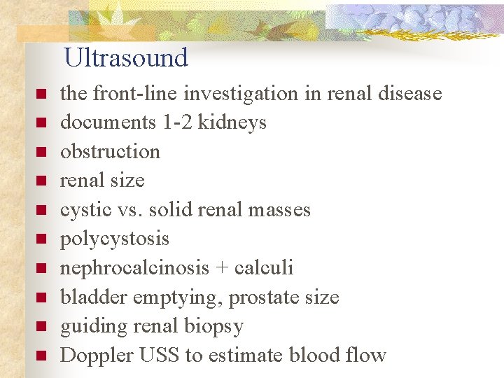 Ultrasound n n n n n the front-line investigation in renal disease documents 1