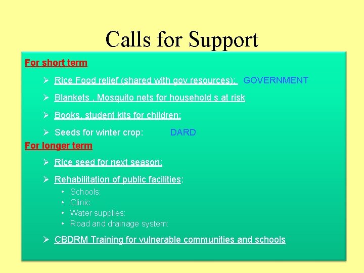 Calls for Support For short term Ø Rice Food relief (shared with gov resources):