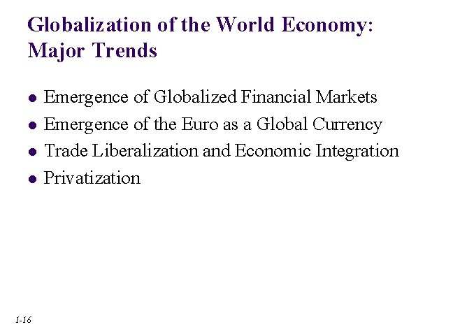 Globalization of the World Economy: Major Trends l l 1 -16 Emergence of Globalized