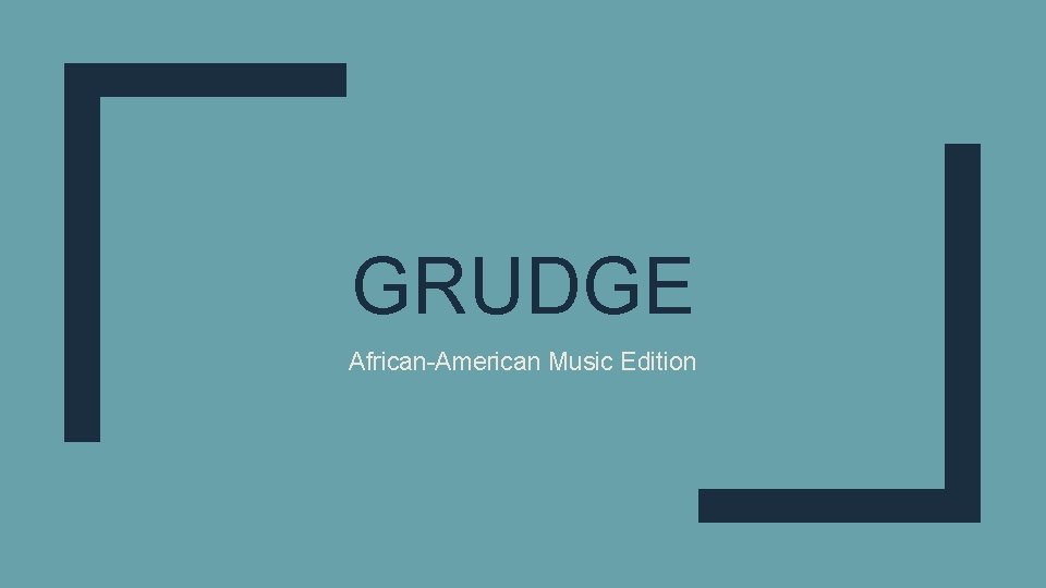 GRUDGE African-American Music Edition 