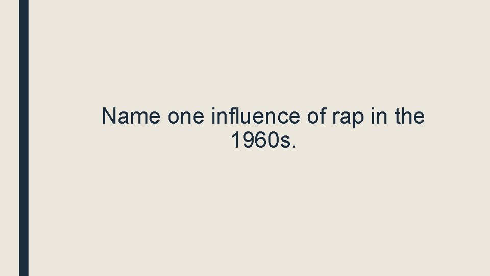 Name one influence of rap in the 1960 s. 