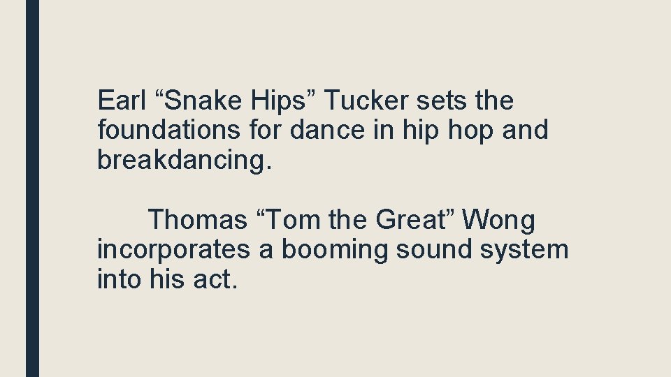 Earl “Snake Hips” Tucker sets the foundations for dance in hip hop and breakdancing.