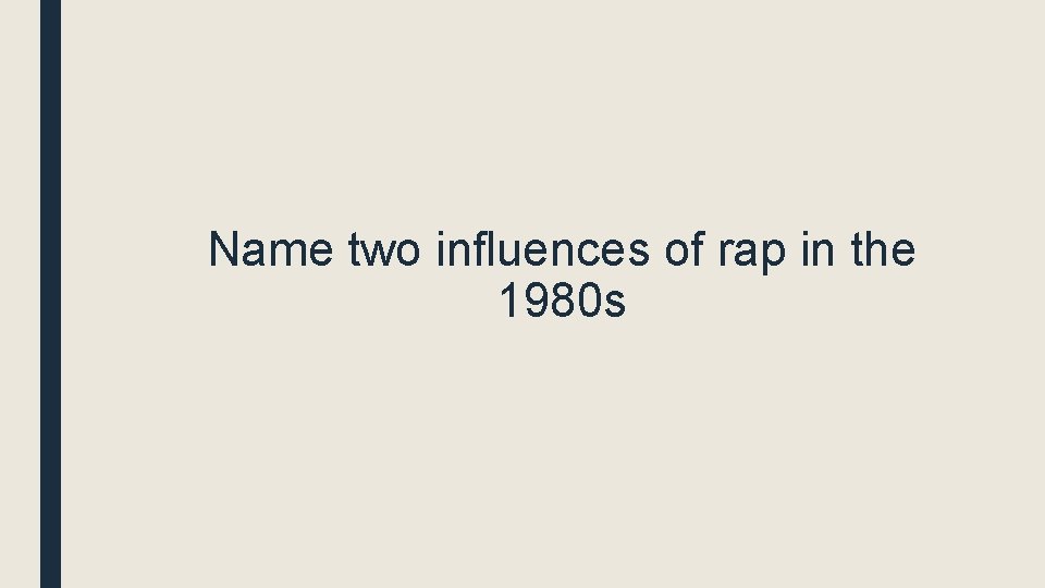 Name two influences of rap in the 1980 s 