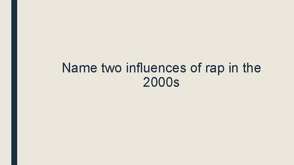 Name two influences of rap in the 2000 s 