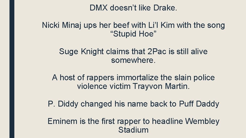 DMX doesn’t like Drake. Nicki Minaj ups her beef with Li’l Kim with the