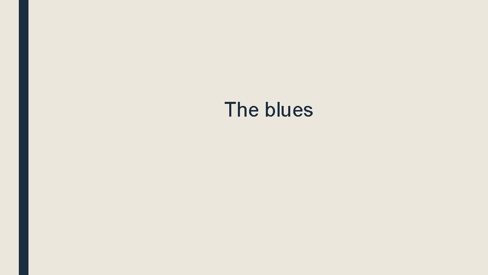 The blues 