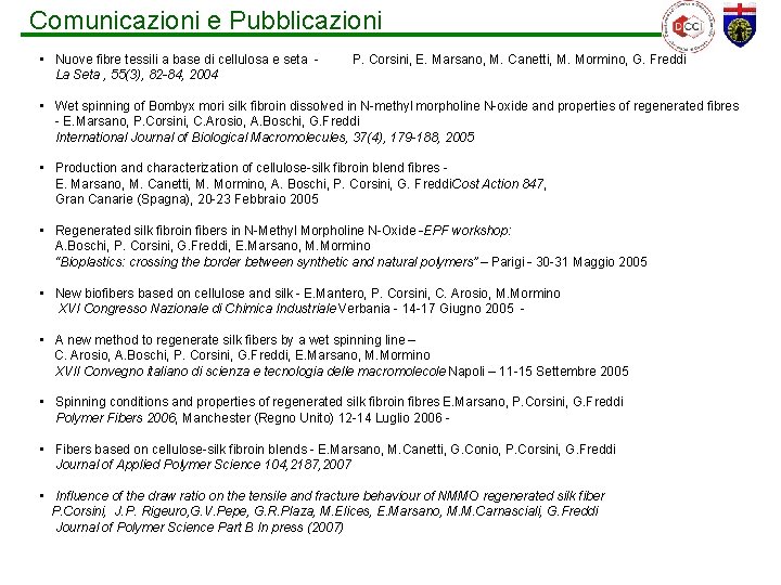 Comunicazioni e Pubblicazioni • Nuove fibre tessili a base di cellulosa e seta La