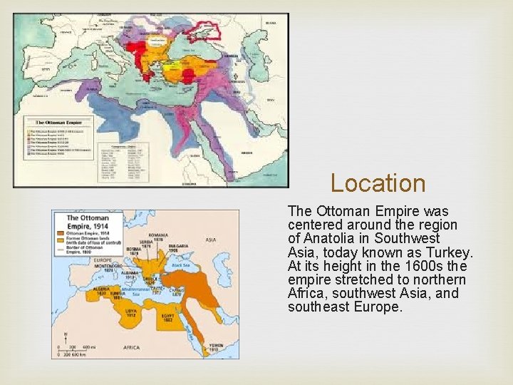 Location The Ottoman Empire was centered around the region of Anatolia in Southwest Asia, Location The Ottoman Empire was centered around the region of Anatolia in Southwest Asia,