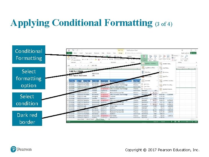 Applying Conditional Formatting (3 of 4) Conditional Formatting Select formatting option Select condition Dark