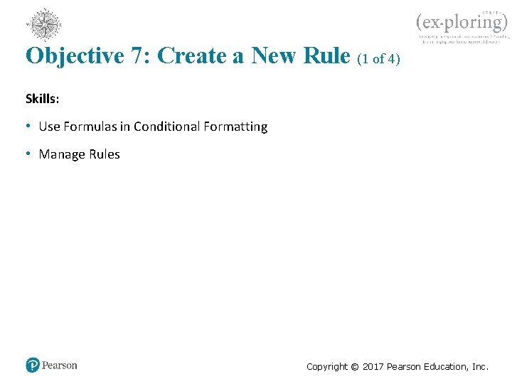 Objective 7: Create a New Rule (1 of 4) Skills: • Use Formulas in