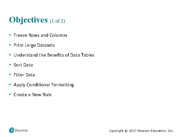 Objectives (1 of 2) • Freeze Rows and Columns • Print Large Datasets •