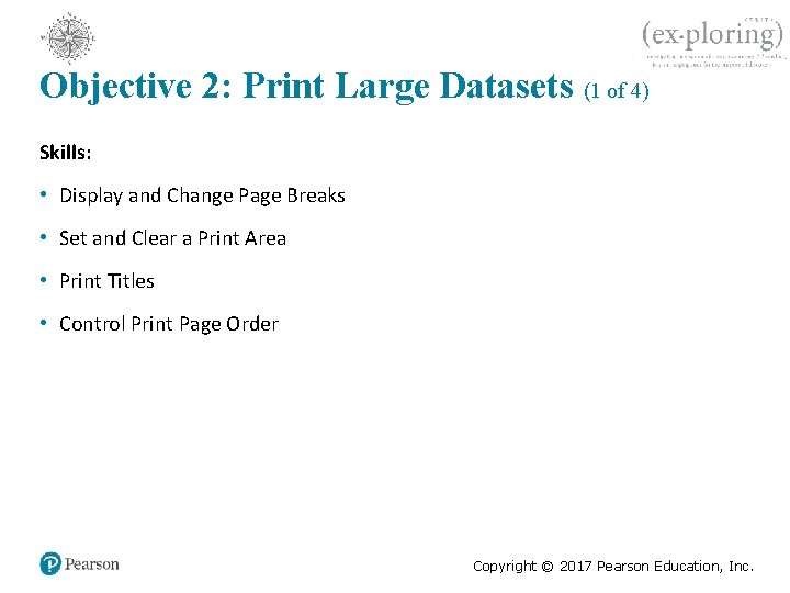 Objective 2: Print Large Datasets (1 of 4) Skills: • Display and Change Page