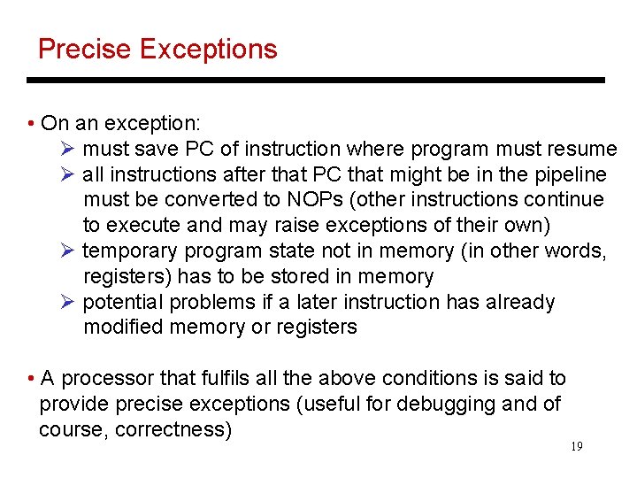 Precise Exceptions • On an exception: Ø must save PC of instruction where program Precise Exceptions • On an exception: Ø must save PC of instruction where program