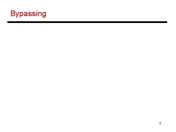 Bypassing 6 Bypassing 6