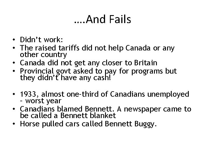 …. And Fails • Didn’t work: • The raised tariffs did not help Canada