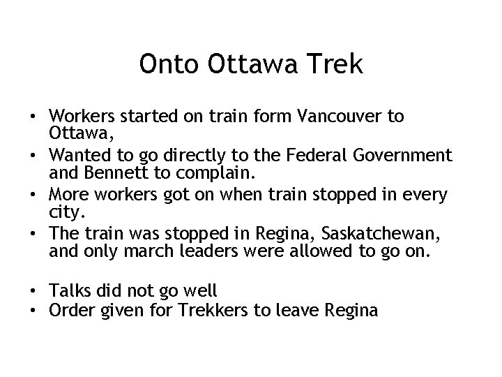 Onto Ottawa Trek • Workers started on train form Vancouver to Ottawa, • Wanted