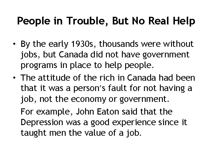 People in Trouble, But No Real Help • By the early 1930 s, thousands