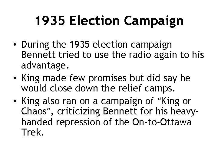 1935 Election Campaign • During the 1935 election campaign Bennett tried to use the