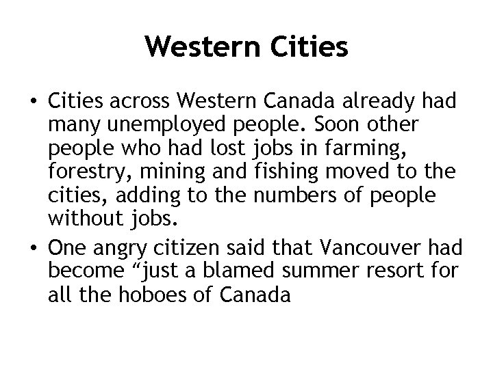 Western Cities • Cities across Western Canada already had many unemployed people. Soon other
