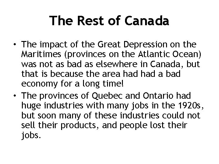 The Rest of Canada • The impact of the Great Depression on the Maritimes