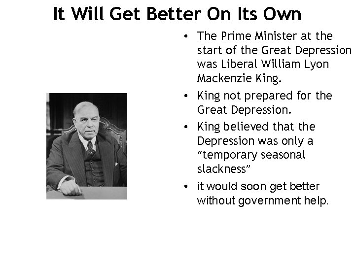 It Will Get Better On Its Own • The Prime Minister at the start