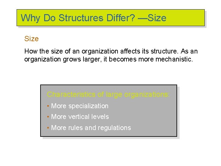 Why Do Structures Differ? —Size How the size of an organization affects its structure.