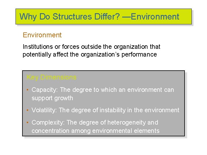 Why Do Structures Differ? —Environment Institutions or forces outside the organization that potentially affect