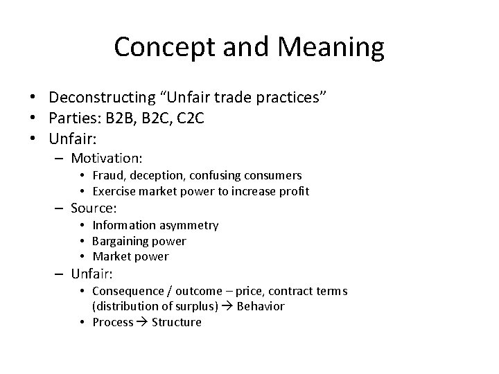 Concept and Meaning • Deconstructing “Unfair trade practices” • Parties: B 2 B, B