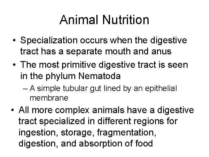 Animal Nutrition • Specialization occurs when the digestive tract has a separate mouth and