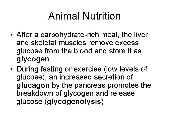 Animal Nutrition • After a carbohydrate-rich meal, the liver and skeletal muscles remove excess