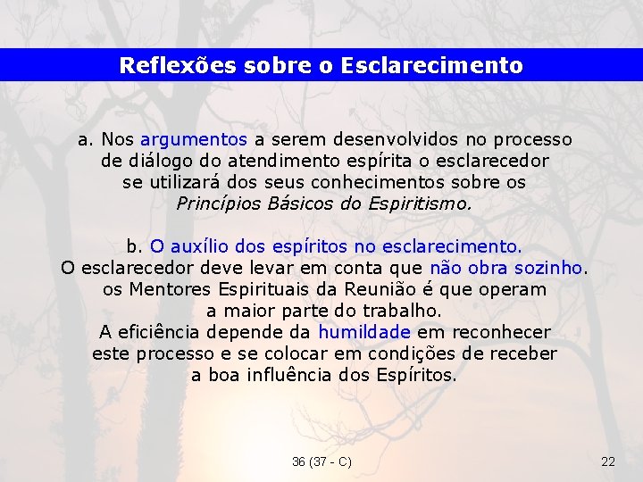 Reflexões sobre o Esclarecimento a. Nos argumentos a serem desenvolvidos no processo de diálogo
