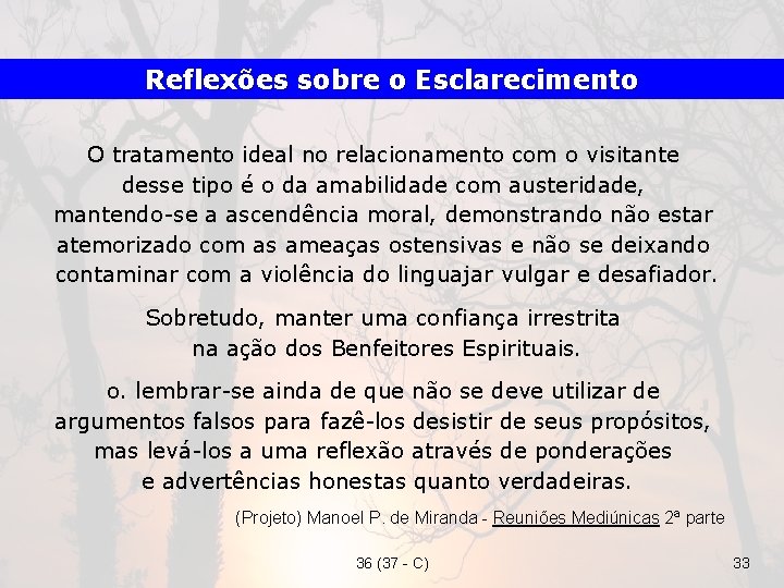 Reflexões sobre o Esclarecimento O tratamento ideal no relacionamento com o visitante desse tipo