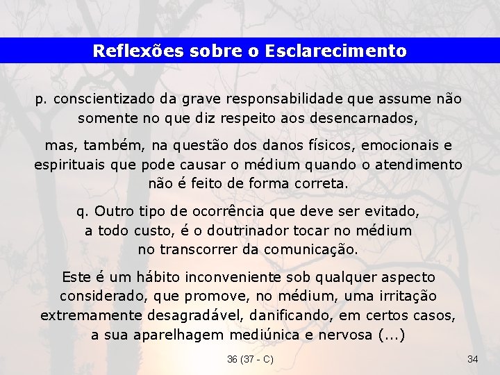 Reflexões sobre o Esclarecimento p. conscientizado da grave responsabilidade que assume não somente no
