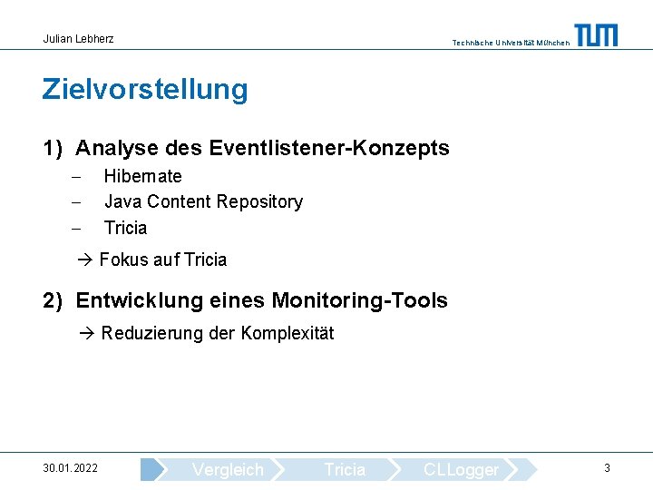 Julian Lebherz Technische Universität München Zielvorstellung 1) Analyse des Eventlistener-Konzepts - Hibernate Java Content